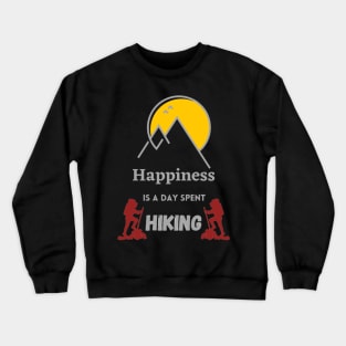 Happiness is a day spent hiking Crewneck Sweatshirt